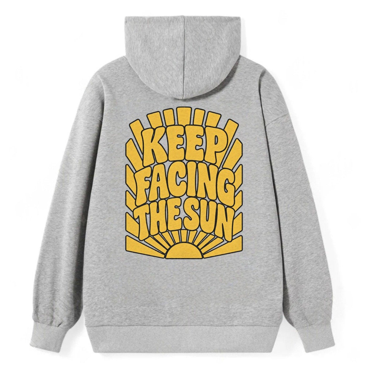 Keep Facing The Sun Sunburst Sayings Classic Pullover Hoodie – Grey