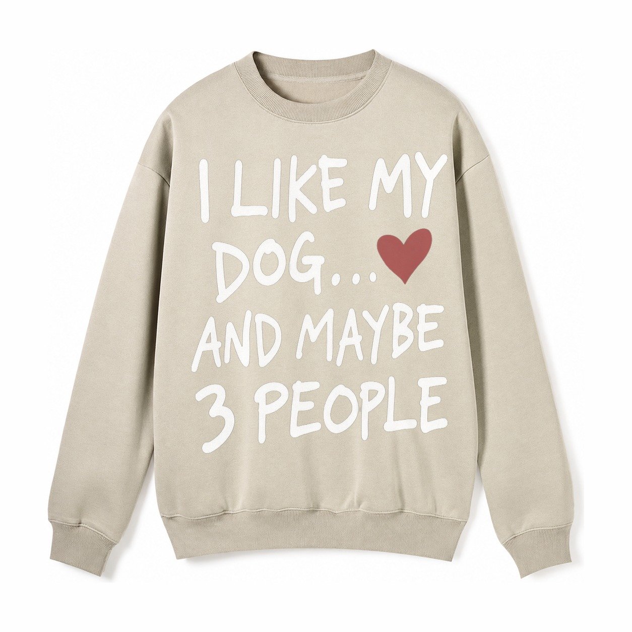 I Like My Dog And Maybe 3 People Fleece Sweatshirt – Light Khaki
