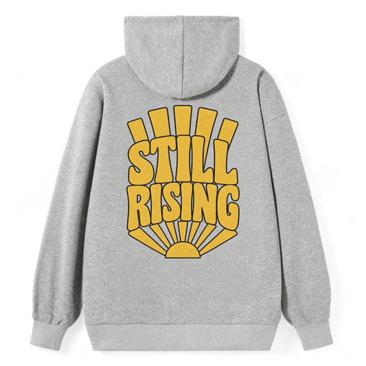 Still Rising Sunburst Sayings Classic Pullover Hoodie – Grey