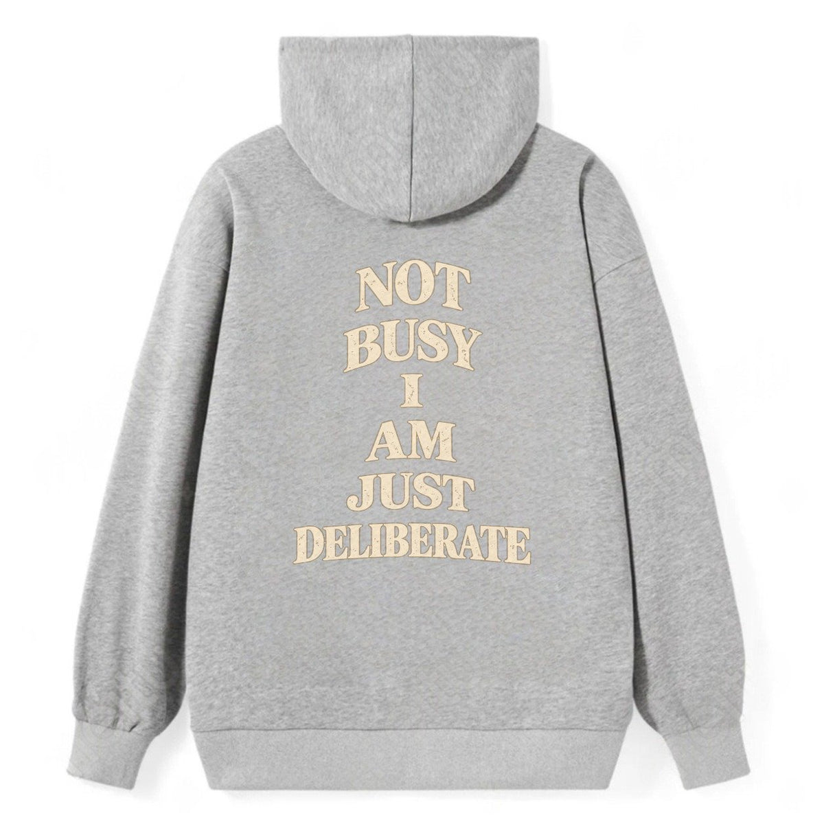 Not Busy I Am Just Deliberate Quiet Statements Classic Pullover Hoodie – Grey