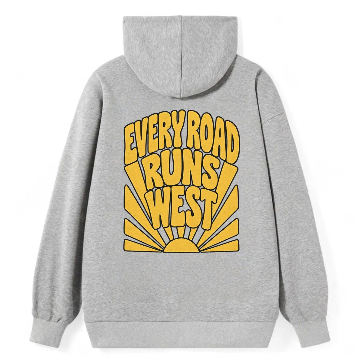 Every Road Runs West Sunburst Sayings Classic Pullover Hoodie – Grey