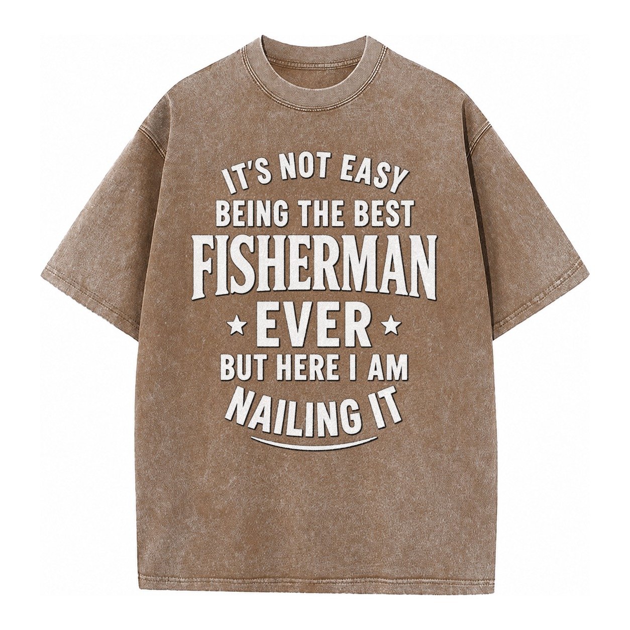 Its Not Easy Being The Best Fisherman Ever But Here I Am Nai Vintage T-shirt – Brown
