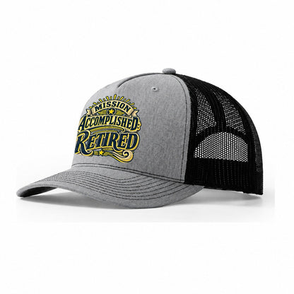 Mission Accomplished Retired Retired Living Trucker Hat – Sport Grey Black
