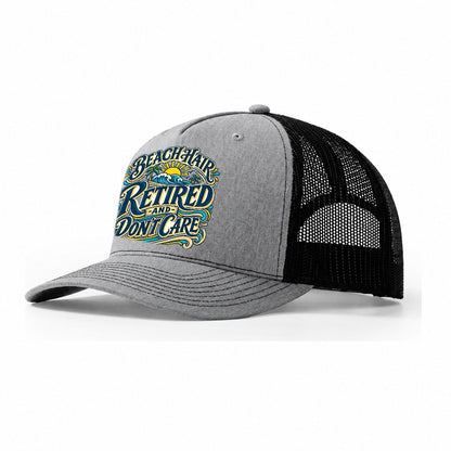 Beach Hair Retired And Don T Care Retired Living Trucker Hat – Sport Grey Black