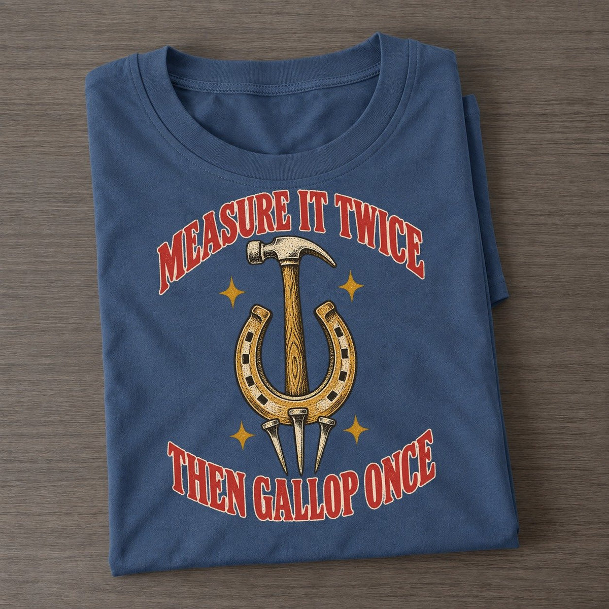 Then Gallop Once Unhinged Affirmations Classic T-shirt – Twilight Navy