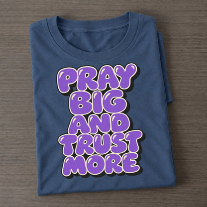 Pray Big And Trust More Sunday Puff Classic T-shirt – Twilight Navy