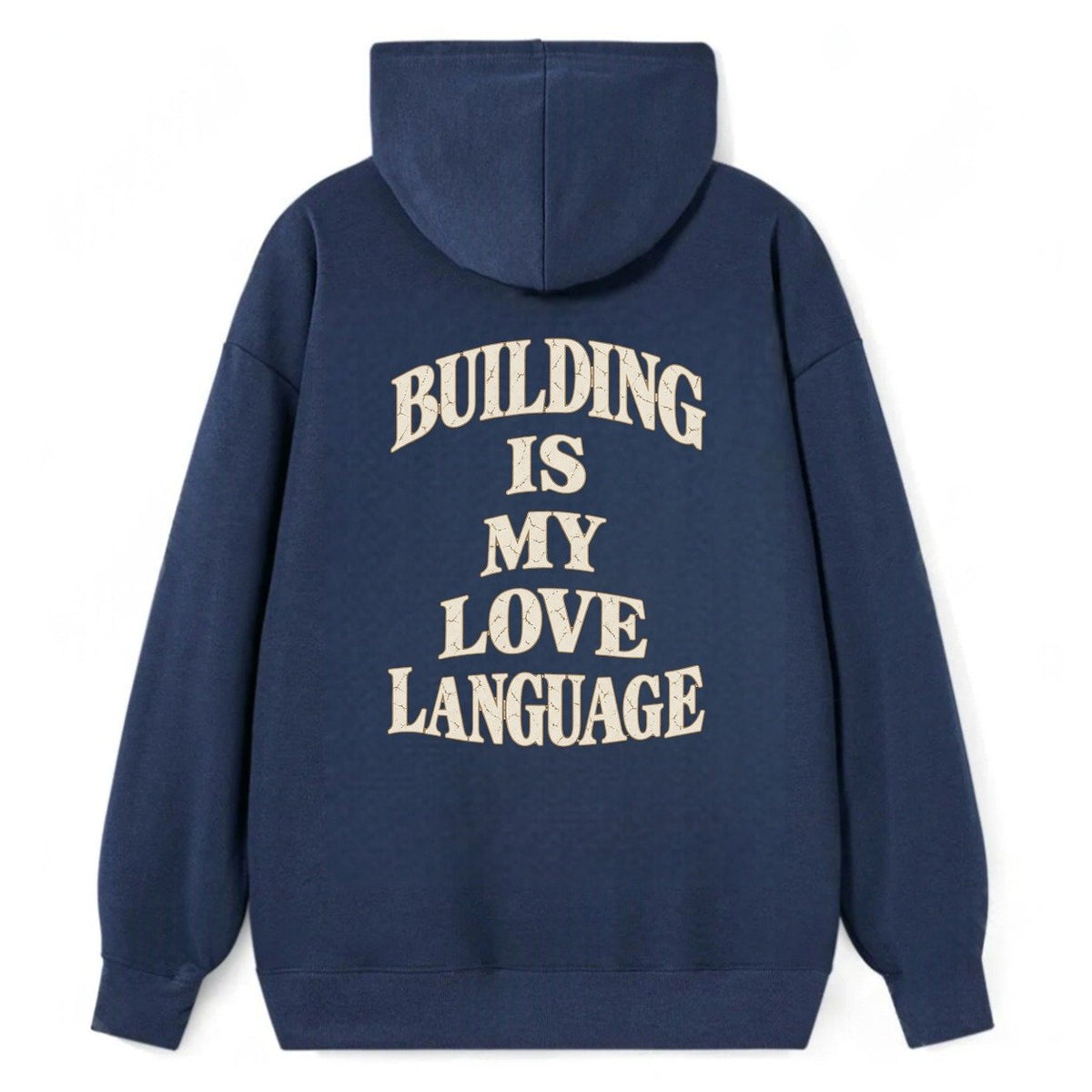 Building Is My Love Language Quiet Statements Classic Pullover Hoodie – Navy