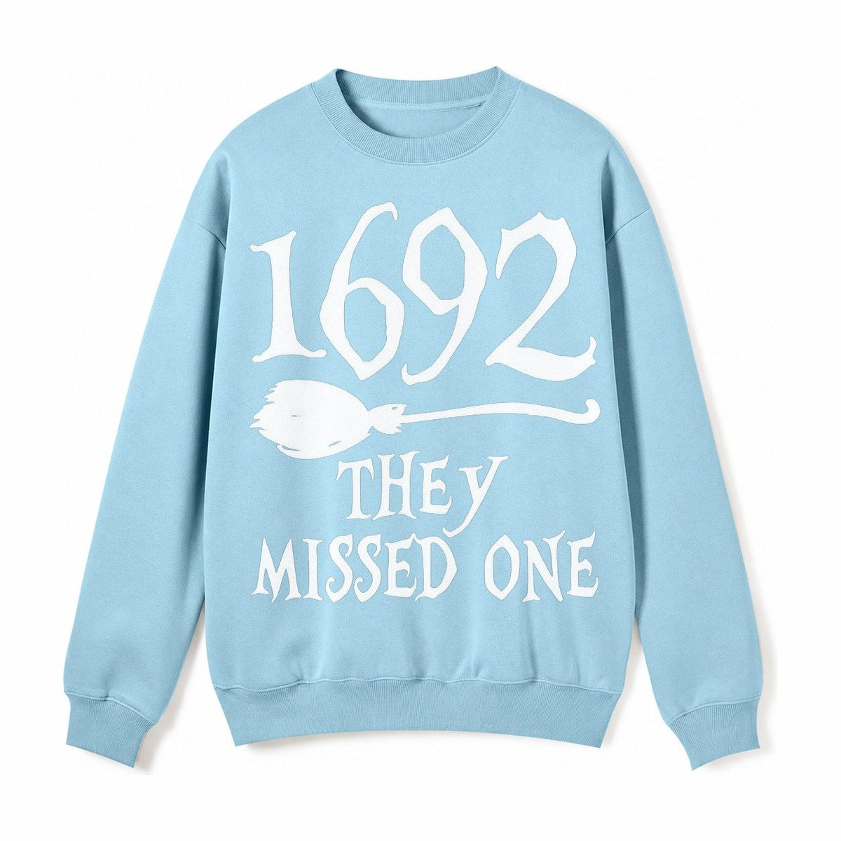 1692 They Missed One Fleece Sweatshirt – Light Blue