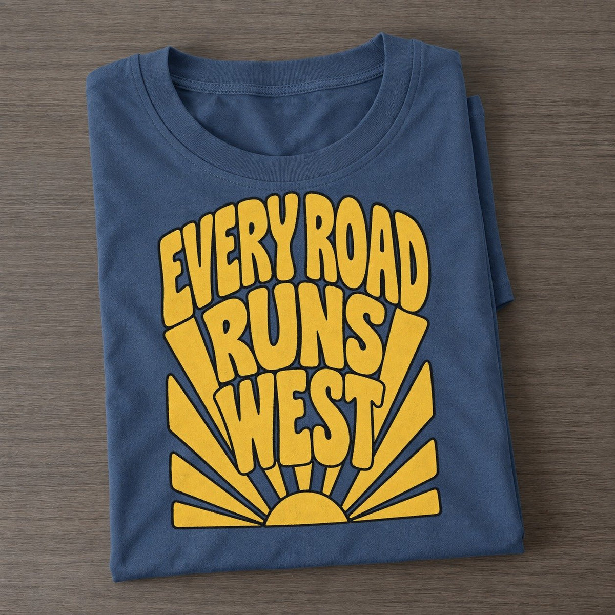 Every Road Runs West Sunburst Sayings Sunburst Sayings Tees Top Classic T-shirt – Twilight Navy
