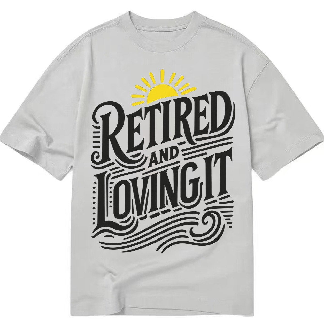 Retired And Loving It Classic T-shirt – Grey