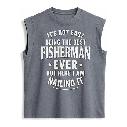 Its Not Easy Being The Best Fisherman Ever But Here I Am Nai Vintage Washed Tank – Grey