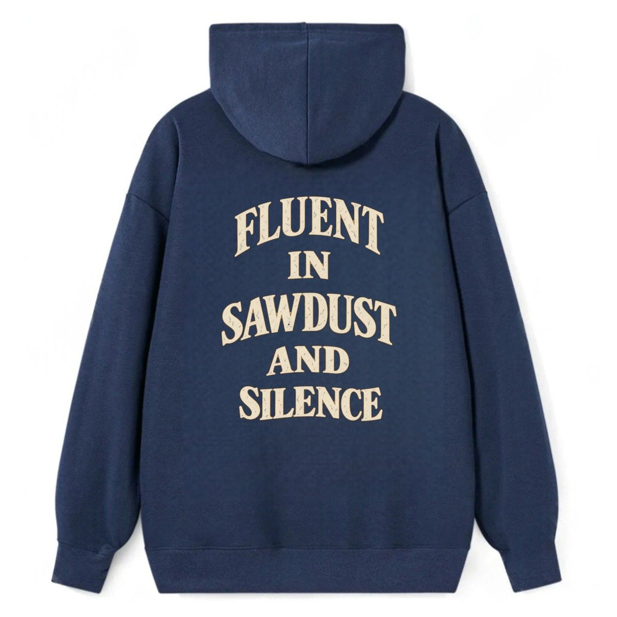 Fluent In Sawdust And Silence Quiet Statements Classic Pullover Hoodie – Navy