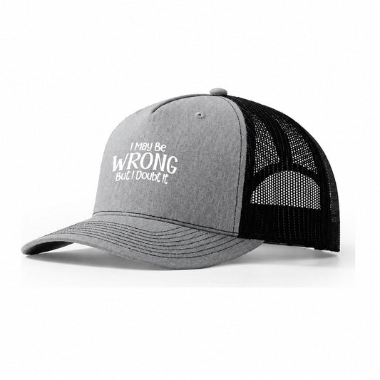 I May Be Wrong But Design Trucker Hat – Sport Grey Black