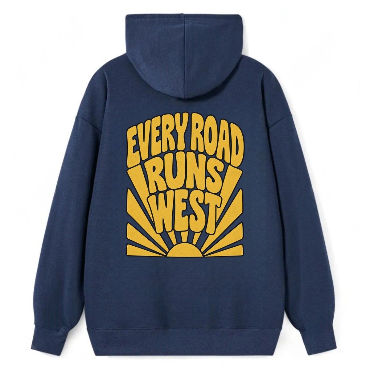 Every Road Runs West Sunburst Sayings Classic Pullover Hoodie – Navy