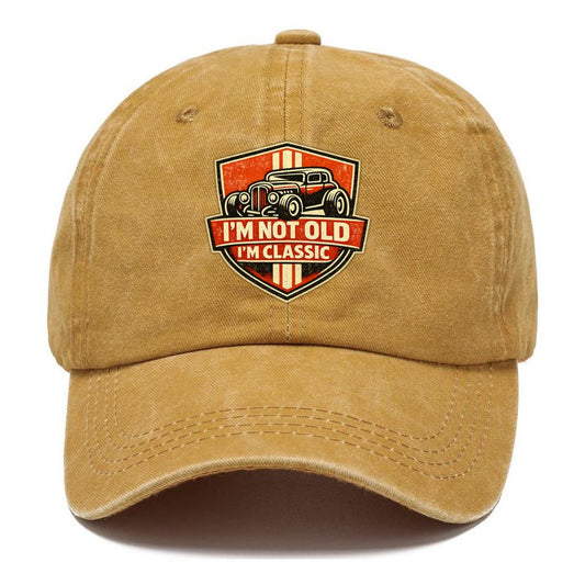 I'm Not Old I'm Classic Vintage Screenprint Classic Cap – Golden Harvest
