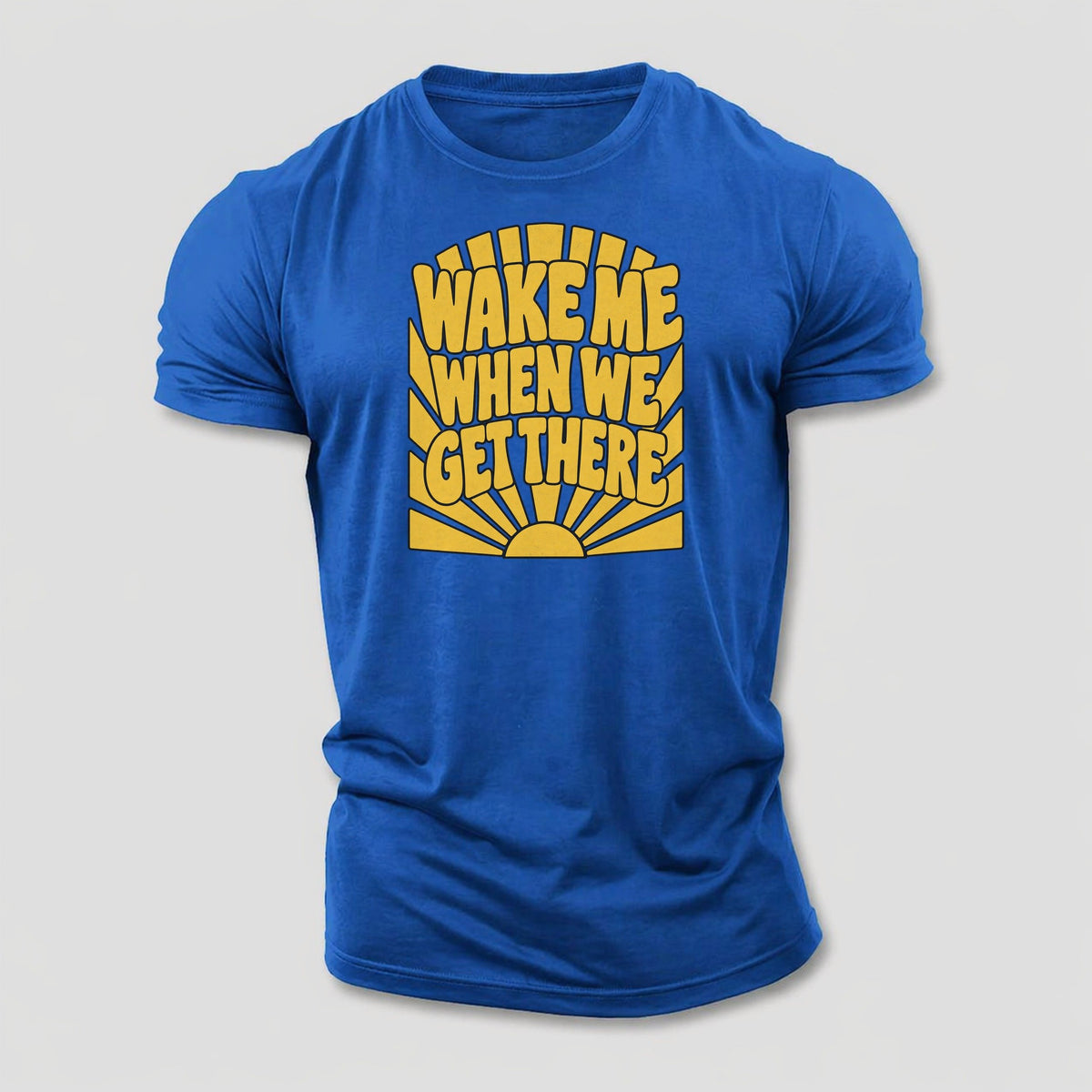 Wake Me When We Get There Sunburst Sayings Cotton T-Shirt – Royal Blue