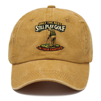 Still Play Golf In Their Eighties Classic Cap – Golden Harvest