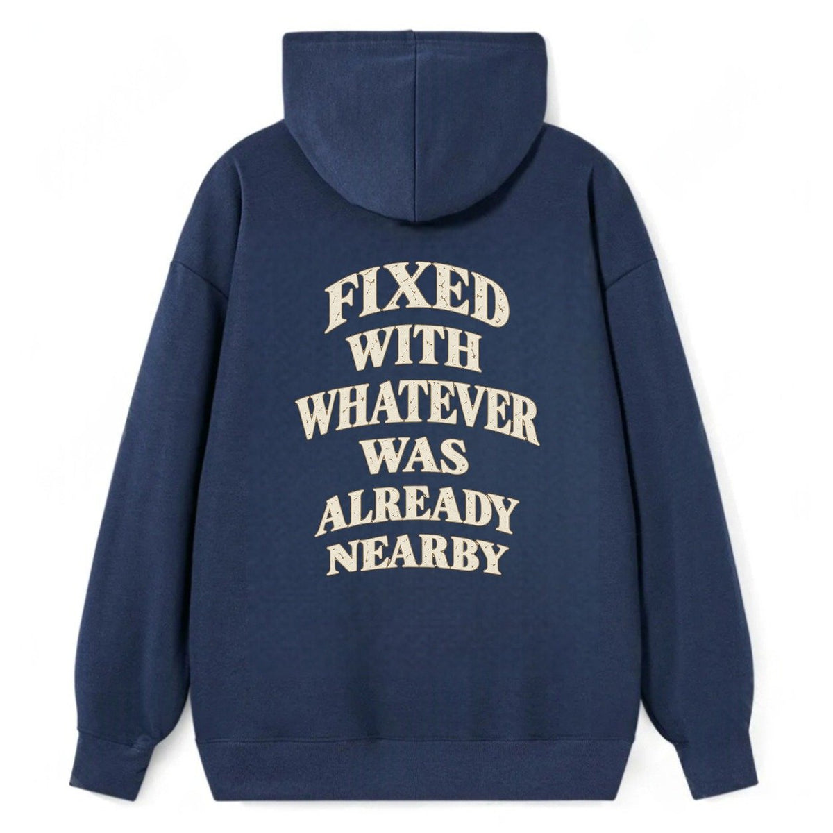 Fixed With Whatever Was Already Nearby Quiet Statements Classic Pullover Hoodie – Navy