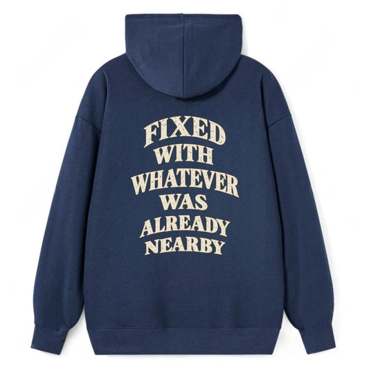 Fixed With Whatever Was Already Nearby Quiet Statements Classic Pullover Hoodie – Navy