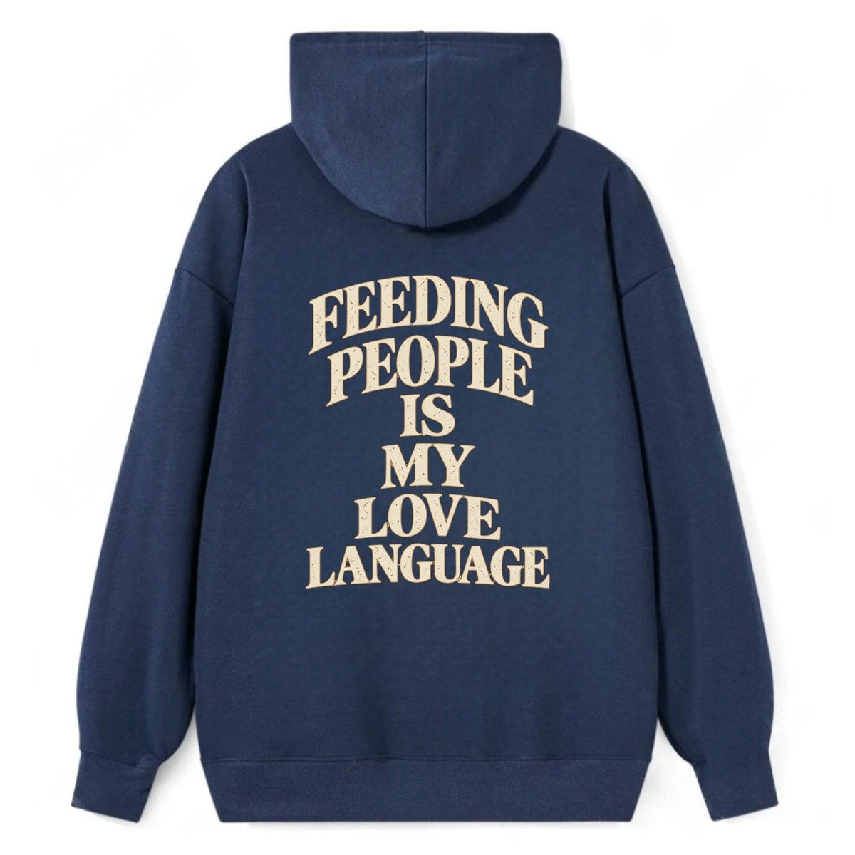 Feeding People Is My Love Language Quiet Statements Classic Pullover Hoodie – Navy