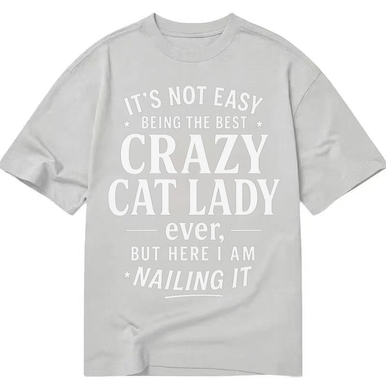 Best Crazy Cat Lady Nailing It 42257d Classic T-shirt – Grey