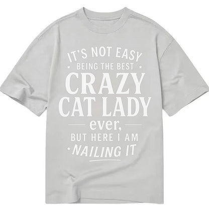 Best Crazy Cat Lady Nailing It 42257d Classic T-shirt – Grey
