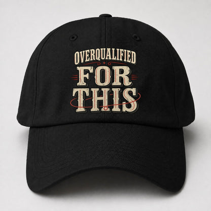 Overqualified For This American Wit Baseball Cap – Black