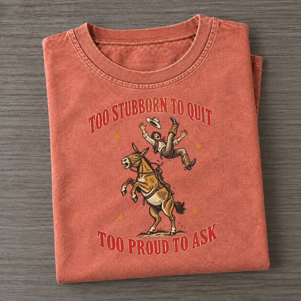 Too Proud To Ask Unhinged Affirmations Vintage T-shirt – Terracotta