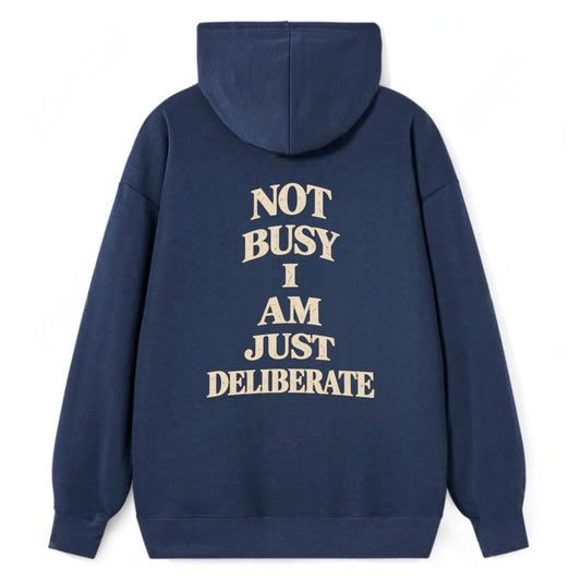 Not Busy I Am Just Deliberate Quiet Statements Classic Pullover Hoodie – Navy