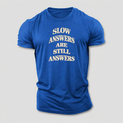Slow Answers Are Still Answers Quiet Statements Cotton T-Shirt – Royal Blue