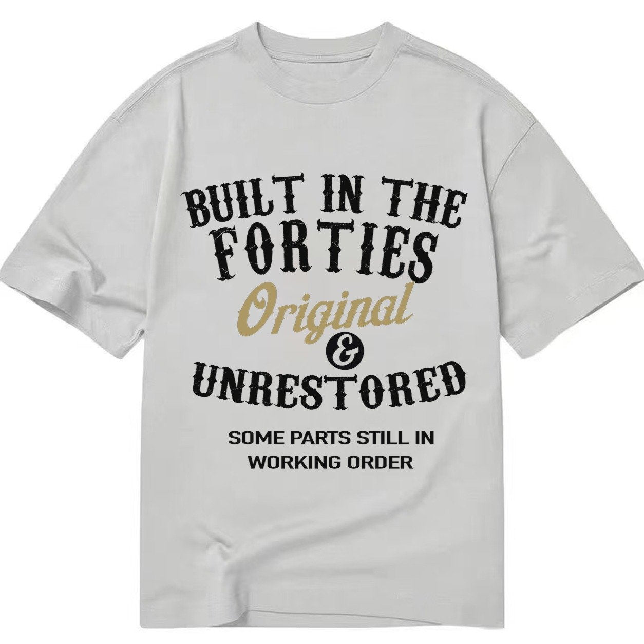 Built In The Forties Original Unrestored Some Parts Still In Classic T-shirt – Grey