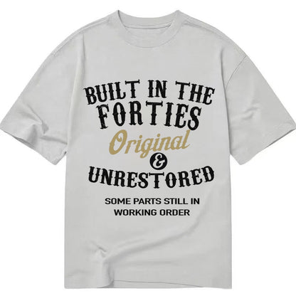 Built In The Forties Original Unrestored Some Parts Still In Classic T-shirt – Grey