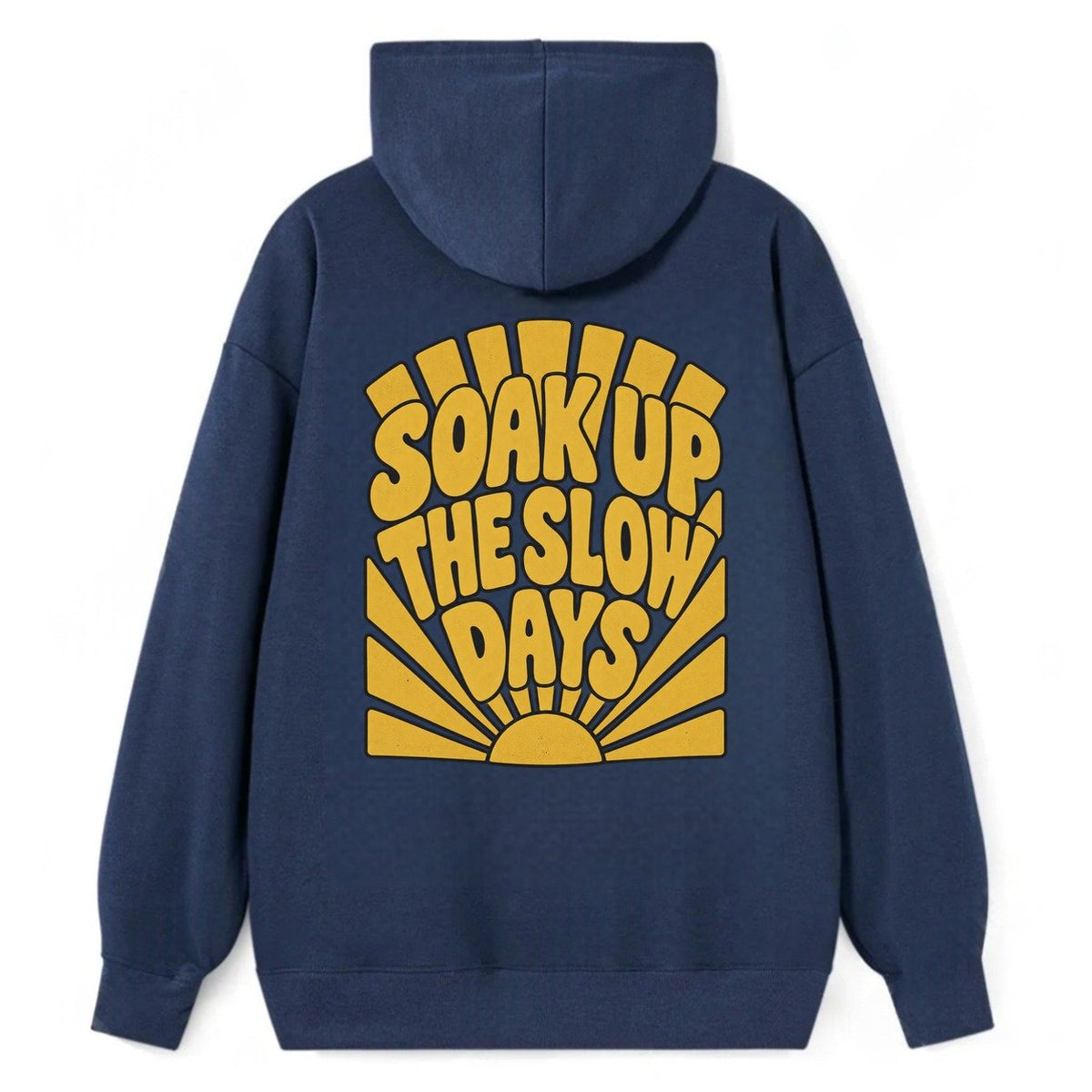 Soak Up The Slow Days Sunburst Sayings Classic Pullover Hoodie – Navy