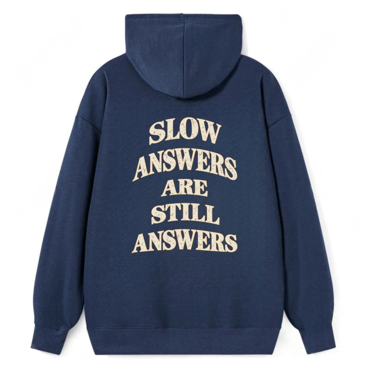 Slow Answers Are Still Answers Quiet Statements Classic Pullover Hoodie – Navy