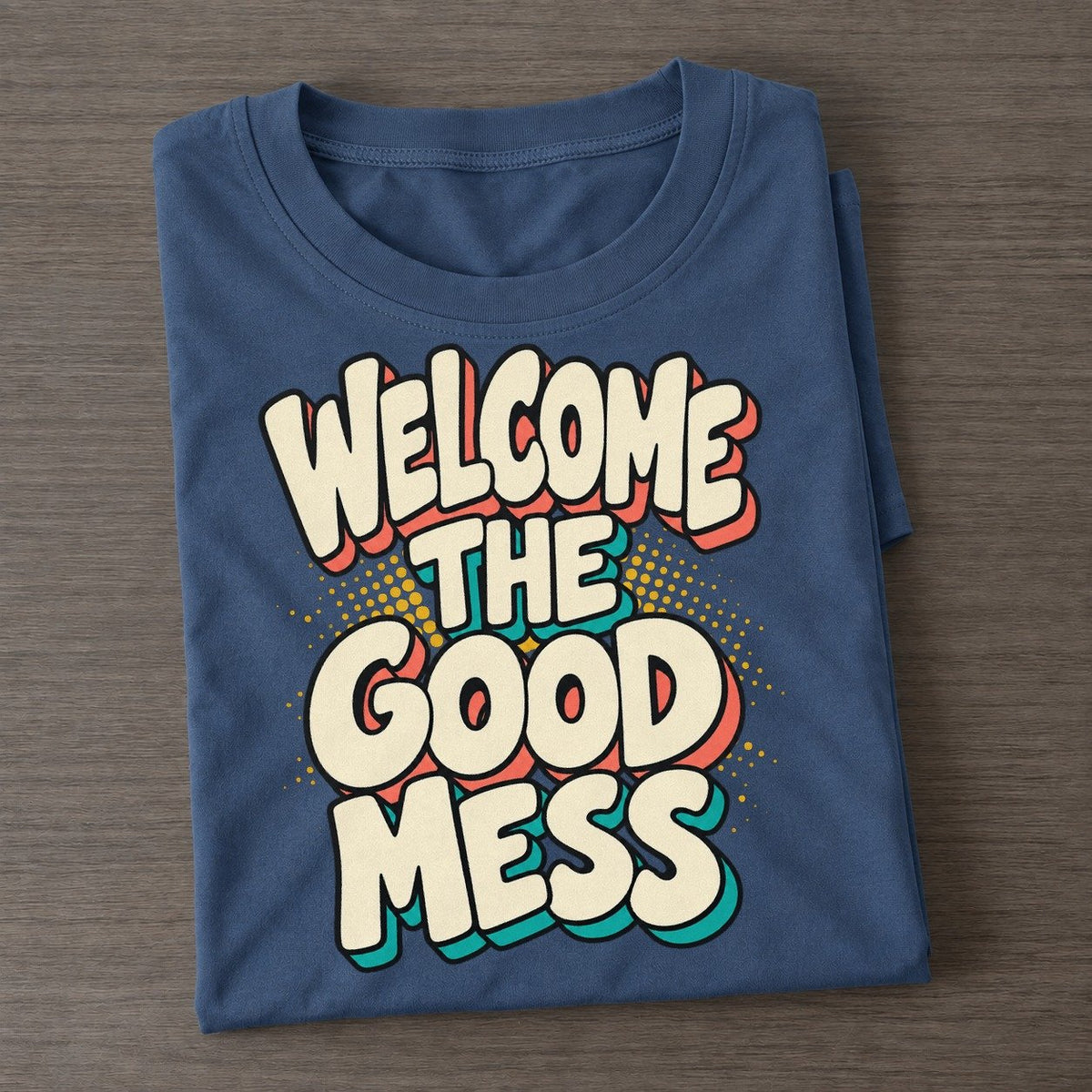 Welcome The Good Mess Classic T-shirt – Twilight Navy