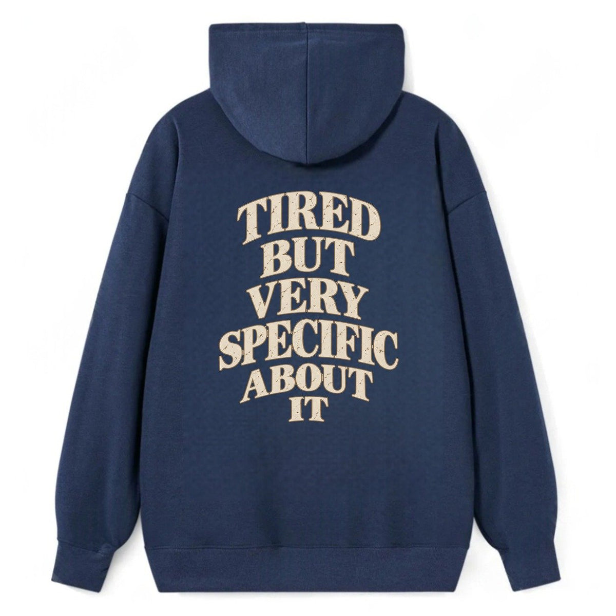 Tired But Very Specific About It Quiet Statements Classic Pullover Hoodie – Navy