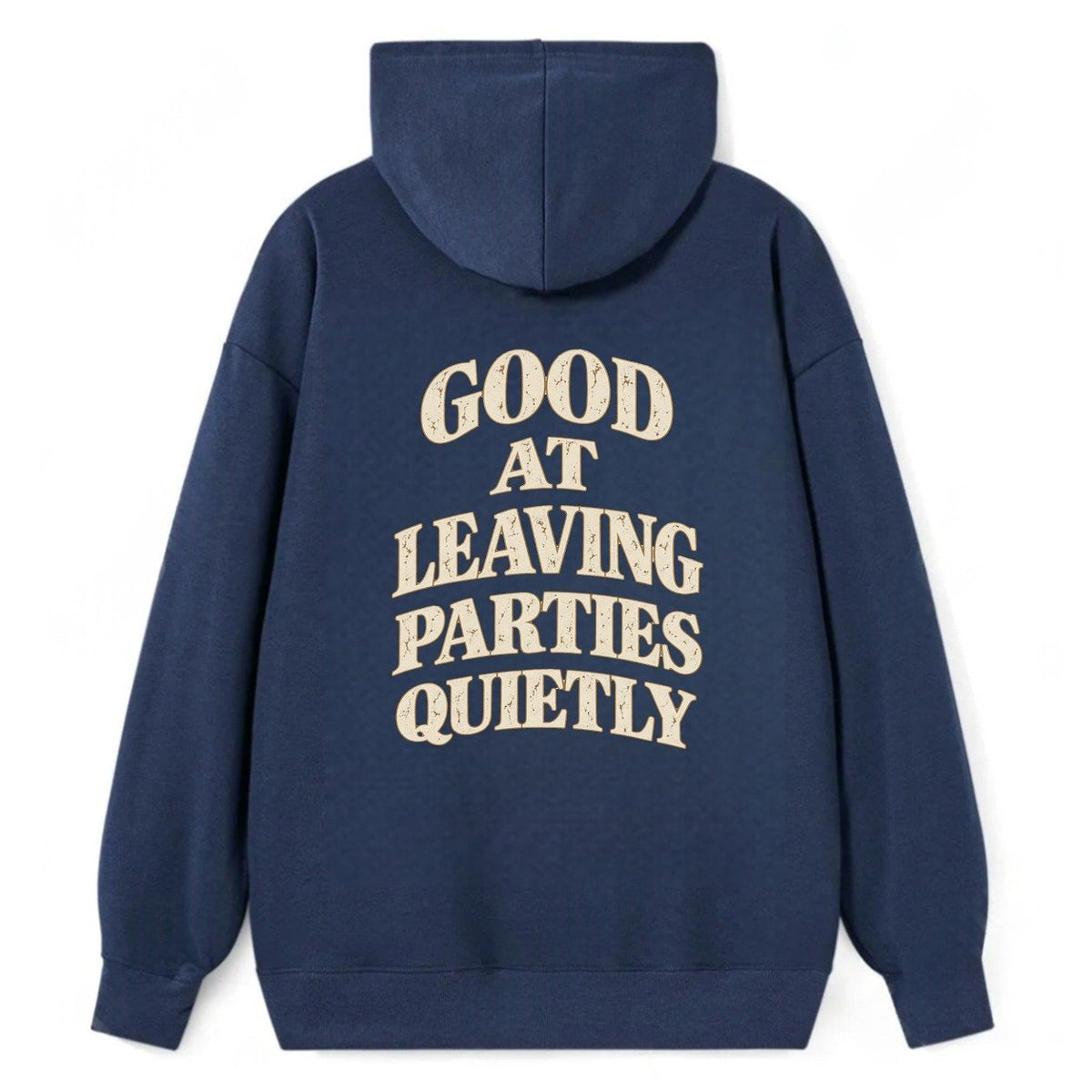 Good At Leaving Parties Quietly Quiet Statements Classic Pullover Hoodie – Navy