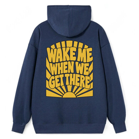 Wake Me When We Get There Sunburst Sayings Classic Pullover Hoodie – Navy