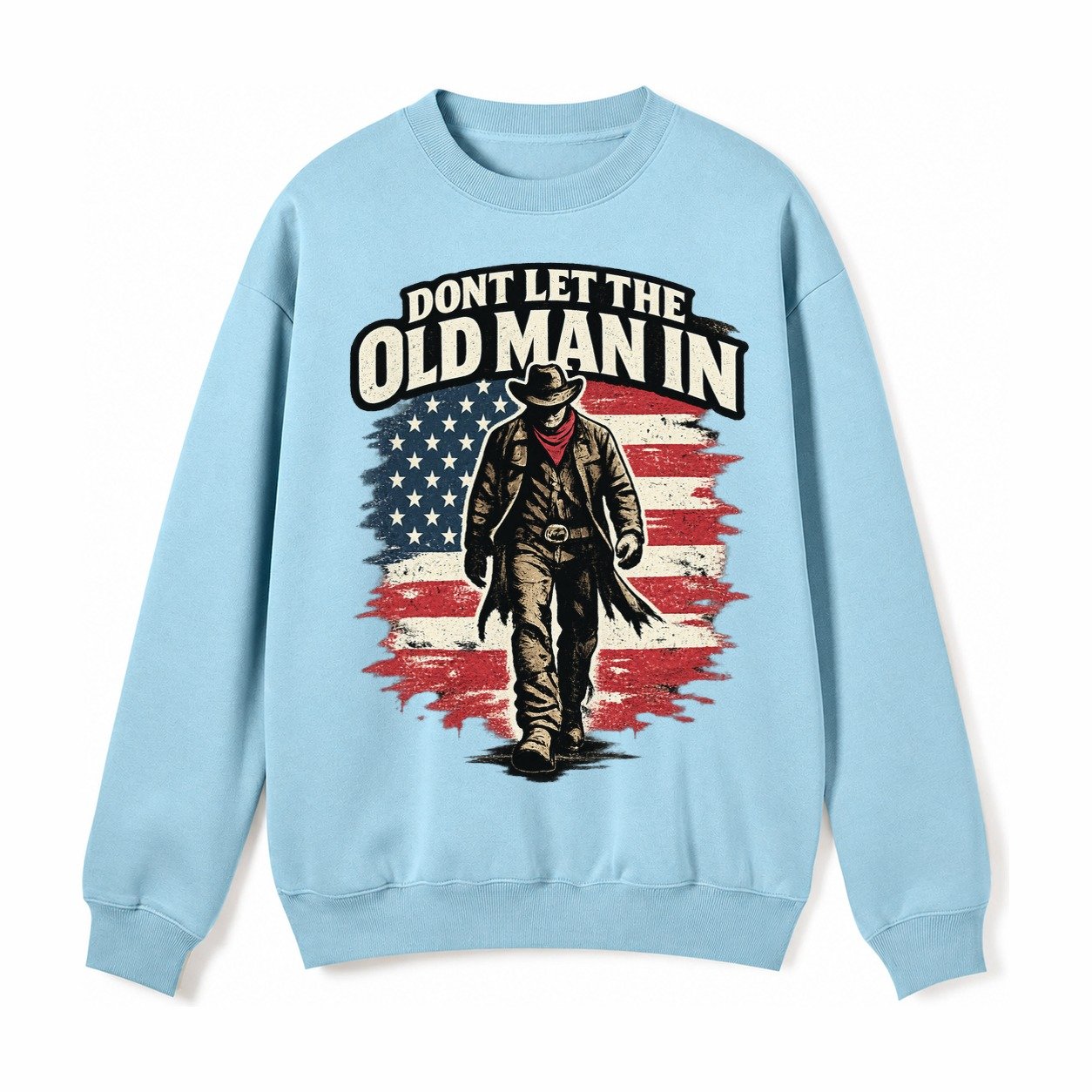 Dont Let The Old Man In Fleece Sweatshirt – Light Blue