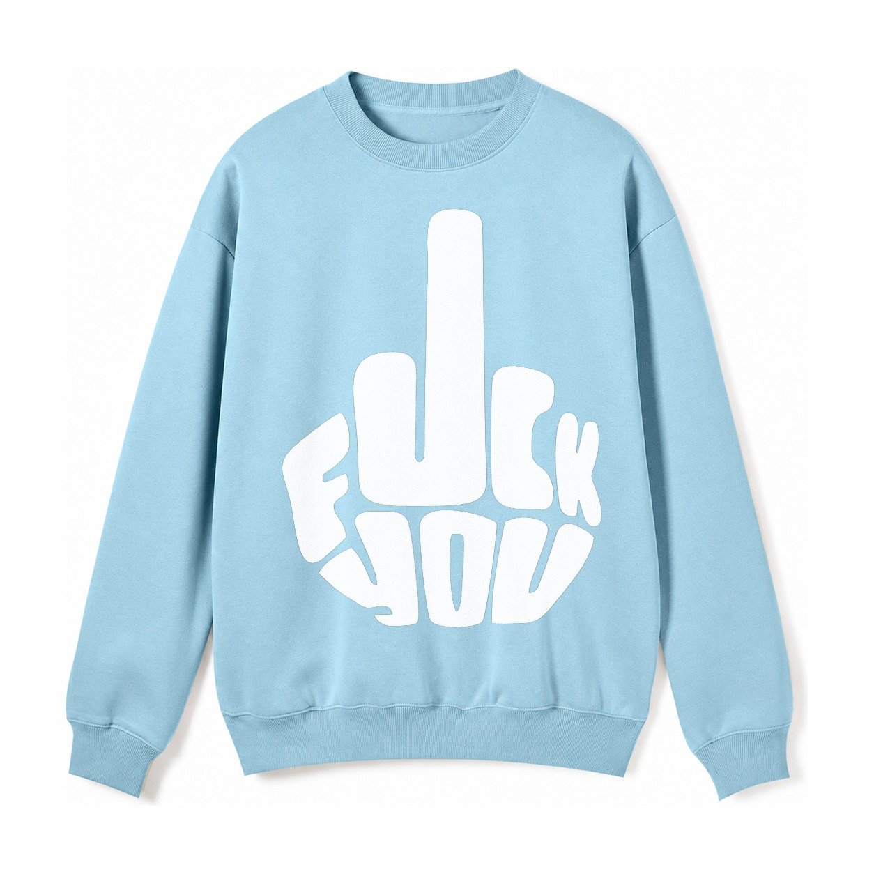 Fuck You Fleece Sweatshirt – Light Blue