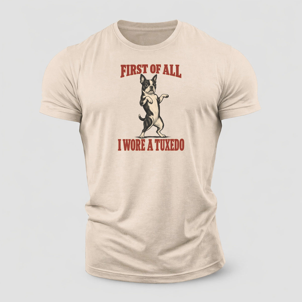 Boston Terrier Dog Declarations Cotton T-Shirt – Sand