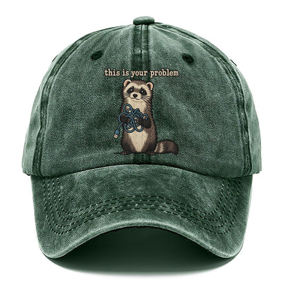 This Is Your Problem Strongly Worded Classic Cap – Forest Mist
