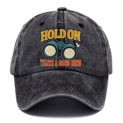 Hold On Thats A Good Bird Birdwatching Classic Cap – Graphite