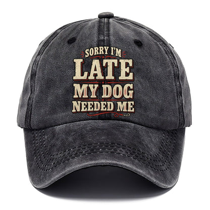Sorry I M Late My Dog Needed Me American Wit Classic Cap – Graphite