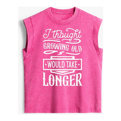 I Thought Growing Old Would Take Longer Vintage Washed Tank – Pink