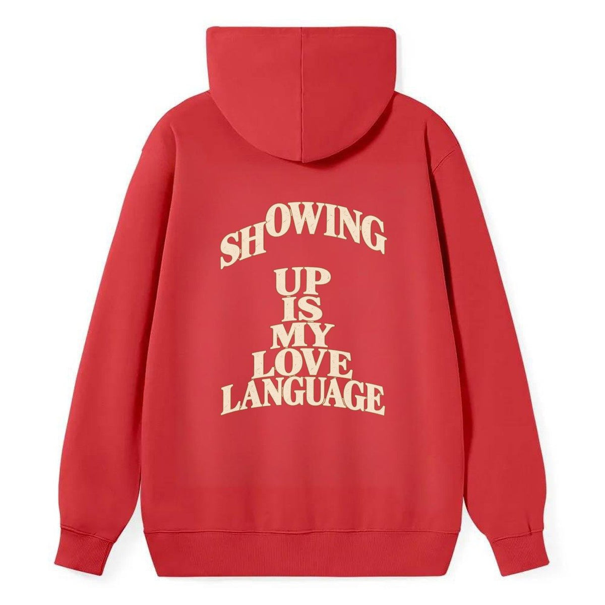 Showing Up Is My Love Language Quiet Statements Classic Pullover Hoodie – Red
