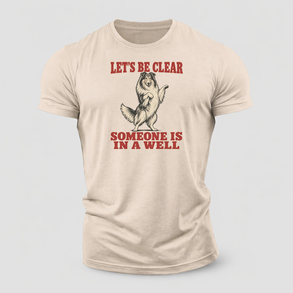 Rough Collie Dog Declarations Cotton T-Shirt – Sand