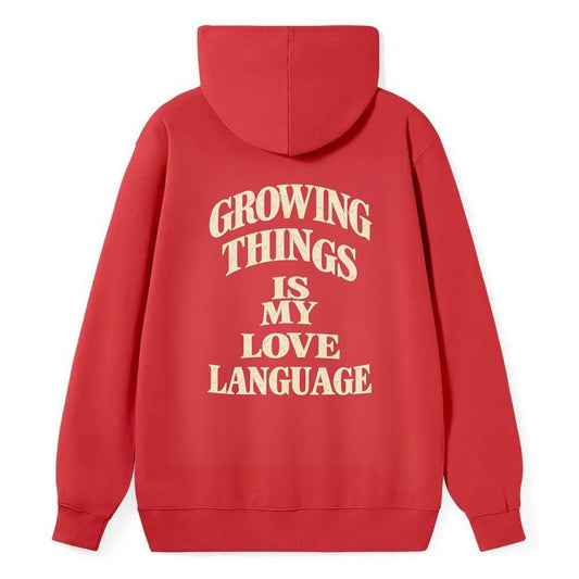 Growing Things Is My Love Language Quiet Statements Classic Pullover Hoodie – Red
