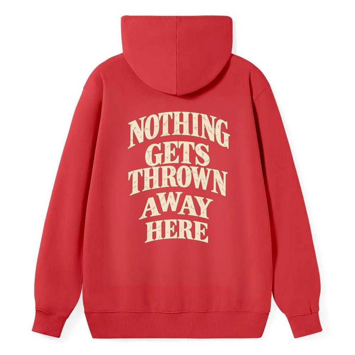 Nothing Gets Thrown Away Here Quiet Statements Classic Pullover Hoodie – Red