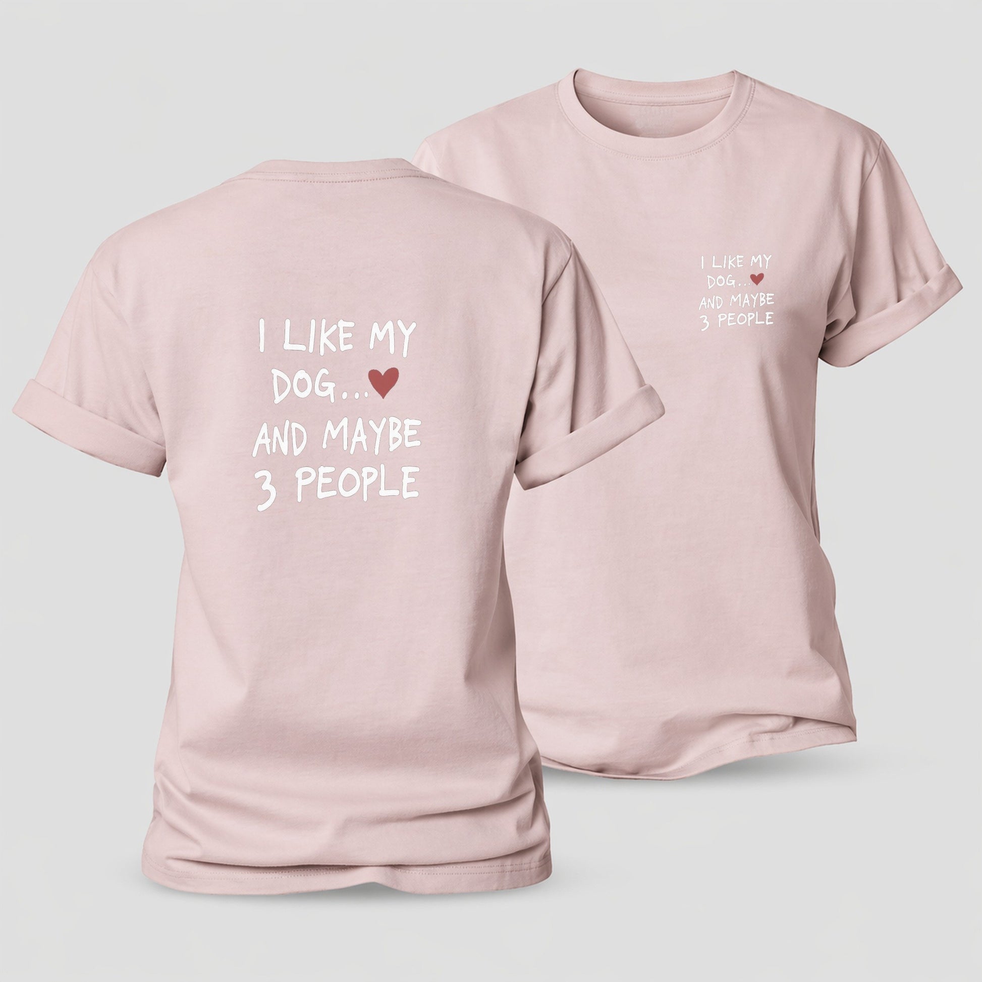 I Like My Dog And Maybe 3 People Women's Cotton T-Shirt – Pink